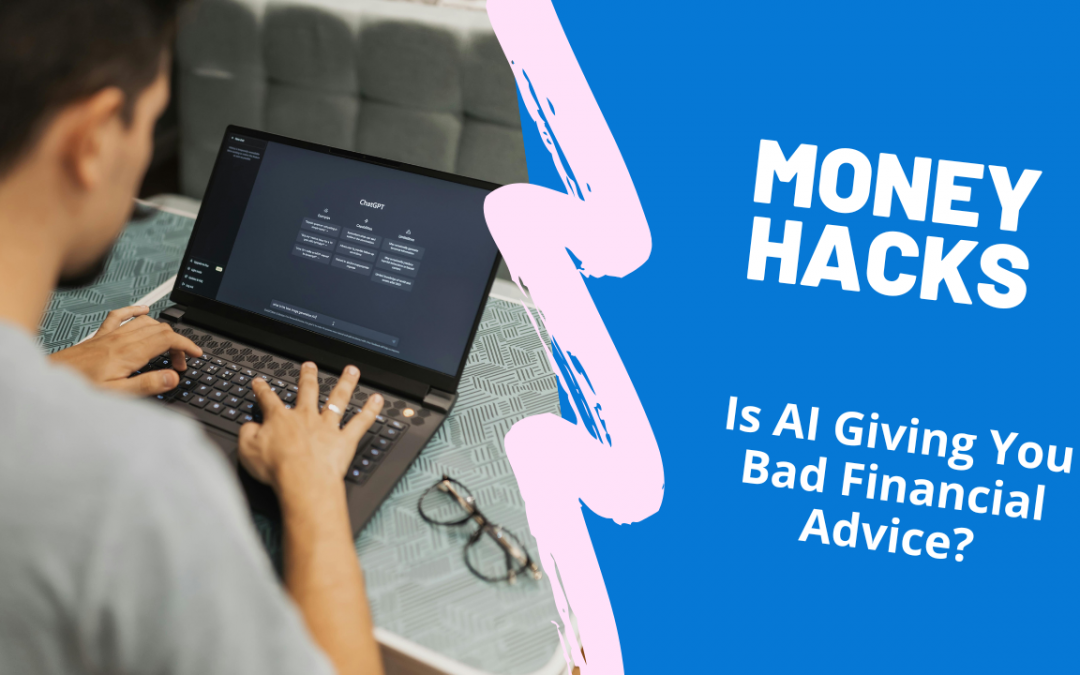 Money Hacks: Is AI Giving You Bad Financial Advice?