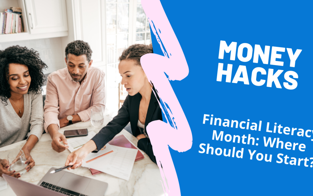 MONEY HACKS 139: Financial Literacy Month: Where Should You Start?